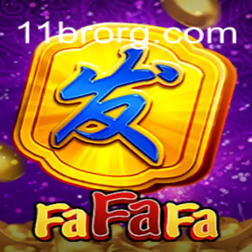 The World of FaFaFa: An In-depth Look at the Exciting Game on 11BR.com