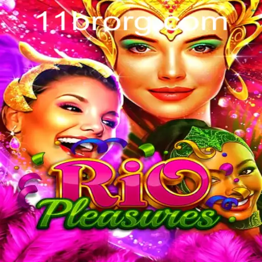 Exploring the World of RioPleasures: A Comprehensive Guide to 11BR.com's Latest Game