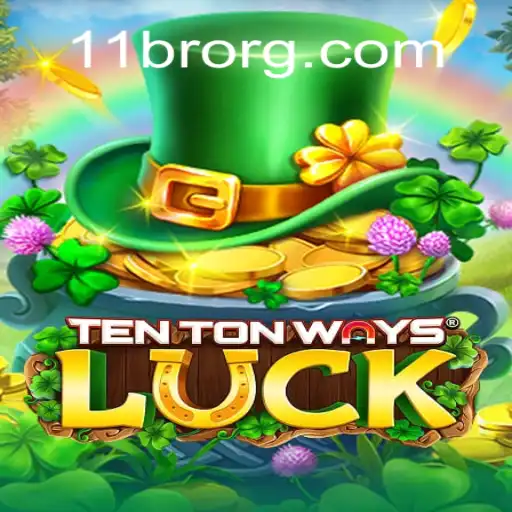 Discover the Exciting World of TenTonWaysLuck at 11BR.com